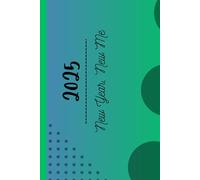 2025 New Year, New Me: A Journal for Kicking Off the Best Year Yet! Best New Year Gifts for friends, family, men, women. Gag gifts for friends.