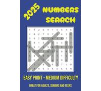 2025 Numbers Search: Easy to Read Print Medium Difficulty Numbers Search | 6x9 inches, 134 pages | 65+ puzzles...Great for Vacations, Holidays, Stress Relief, Relaxation and as a Perfect Gift