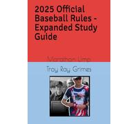 2025 Official Baseball Rules - Expanded Study Guide: Marathon Ump (Marathon Ump's "Take Me Out to the Ball Game" Series.)