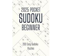 2025 Pocket Beginner Sudoku: 200 Easy Sudoku Puzzles for Beginners with Instructions and Solutions