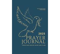 2025 Prayer Journal | Christian Pray Guide and Plan: Monthly Planner, Diary, and Devotionals for Praying and Meditation
