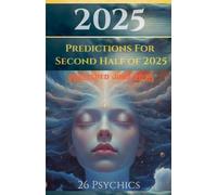 2025 Predictions for Second Half: 2502 (Psychic Predictions)