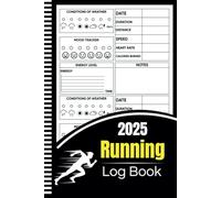 2025 Running Log Book: A Full-Year Running Tracker for Monitoring Your Performance and Goals.