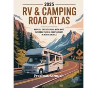 2025 RV & Camping Road Atlas: Navigate the Open Road with Maps, National Parks & Campgrounds in North America