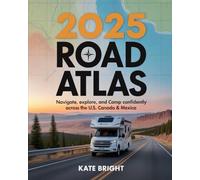 2025 RV Road Atlas: Navigate, Explore, and Camp Confidently Across the U.S., Canada & Mexico