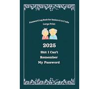 2025 Shit I can't Remember My Password: Password Log Book for Seniors with A to Z tabs: Large Print: All in One Password Organizer to track Passwords, Internet Addresses and more.