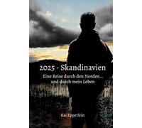 2025 - Skandinavien: Eine Reise in den Norden und durch mein Leben