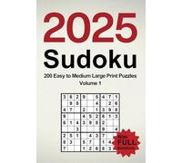 2025 Sudoku: 200 Easy to Medium Large Print Puzzles (Volume 1)