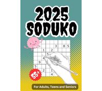 2025 Sudoku: Boost logic, focus, and problem-solving with 55+ Sudoku puzzles and solutions-ideal for relaxation and mental exercise!