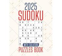 2025 Sudoku Puzzles Book: Challenge Your Logic Daily with Fresh 2025 Brain Games | One Puzzle Per Page with Clear Solutions | A Perfect Gift for Puzzle Lovers of All Ages