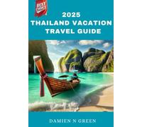 2025 Thailand Vacation Travel Guide