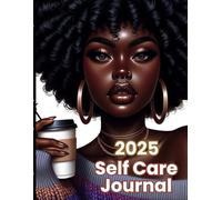 2025 The Ultimate Self-Care Journal: A Guided Reflection for Kindness, Gratitude & Affirmations