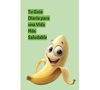 2025 Tu Guía Diaria para una Vida Más Saludable: Dieta Planificación Diaria de Comidas Saludables Durante Procesos de Pérdida de Peso.