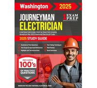 2025 Washington Journeyman Electrician Exam Prep and Study Guide: Contractor Exam Preparation & Practice Exams Based on the 2023 National Electrical Code