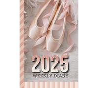 2025 Weekly Diary: 6x9 Dated Personal Organizer / Daily Schedule With Checklist - To Do List - Note Section - Habit Tracker / Organizing Gift / Pink Ballet Slippers - Ballerina Dancer Theme Cover