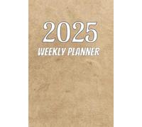2025 Weekly Planner: Plan and Organize Your Year, Includes 2025 Full Year Calendar and Birthday Tracker