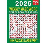 2025 Wiggly Maze Word Search Large Print: Over 100+ Wiggly Maze Puzzles Unique Word Search Variation & Challenging Activity Book for Adults and Seniors | Volume 3 | (2025 Wiggly Maze book large)