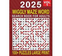 2025 Wiggly Maze Word Search Large Print: Over 100+ Wiggly Maze Puzzles Unique Word Search Variation & Challenging Activity Book for Adults and Seniors | Volume 1 | (2025 Wiggly Maze book large)