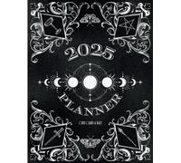 2025 Witchcraft Planner & Ritual Workbook: Featuring Moon Phases, Birth Chart Astrology, and Tarot Insights for Magical Planning