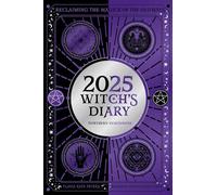 2025 Witch's Diary - Northern Hemisphere: Seasonal planner to reclaiming the magick of the old ways (Planners)