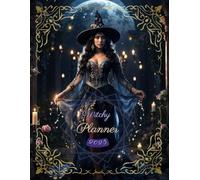 2025 Witchy Datebook Planner for a Magical Year: Moon Cycle and Astrology Planner | 12 Months Organizer, Dream Journal, Magical Goal, Tarot Journal | 8.5x11 Planner