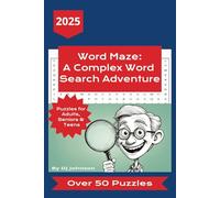 2025 Word Maze: A Complex Word Search Adventure: Big Fun Easy to Read Print [6 x 9, 110 pages] Word Search about complex, English words & more, ... Seniors & Teens...Gifts, Vacation, Free Time
