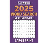 2025 Word Search, 540 Words, For Adults, Large Print: 2025 Word Search, 540 Words, For Adults, Large Print Easy to Read, 6x9 Inches, Great for Travel, Free Time, Screen Free Fun
