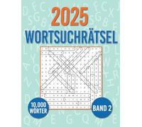 2025 Wortsuchrätsel: 500 Rätsel | 10,000 Wörter | Aktivitätsbuch & Denkspiele für Jugendliche und Senioren | BAND 2