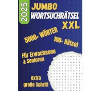 2025 Wortsuchrätsel XXL für Erwachsene und Senioren: Über 5000 Wörter in über 100 Rätseln in großer Schrift (Wortsuchrätsel für Erwachsene und Senioren)