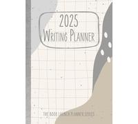 2025 Writing Planner: Your personal writing journal to track your writing & editing progress while keeping yourself on course to hit publishing goals