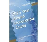 2025 Year Ahead Horoscope Guide: Your guide to the Planets in 2025