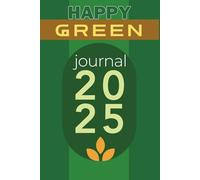 2025 Year Green Journal: Unlock your full potential in 2025 with this beautifully designed planner that blends daily organization