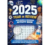 2025: Year in Review - The Ultimate Word Search & Crossword Puzzle Book: 125 Puzzles with 2500+ words | Featuring the Biggest Headlines, Events & Moments of the Year!