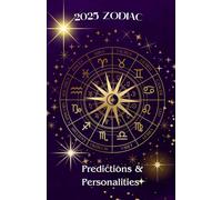 2025 Zodiac: 2025 Monthly Predictions & Personality Traits