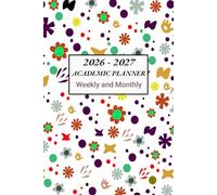2026-2027 Academic Planner - Weekly and Monthly: From July 2026 to December 2027 - 18-Month Calendar