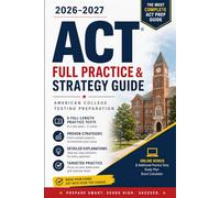 2026-2027 ACT Full Practice & Strategy Guide: American College Testing