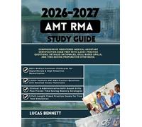 2026-2027 AMT RMA STUDY GUIDE: Comprehensive Registered Medical Assistant Certification Exam Prep with 1,000+ Practice Questions Detailed Rationales ... Drills and Time-Saving Preparation Strategies