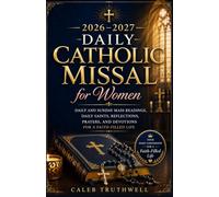 2026-2027 Daily Catholic Missal for Women: Daily and Sunday Mass Readings, Daily Saints, Reflections, Prayers, and Devotions for a Faith-Filled Life