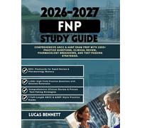 2026-2027 FNP STUDY GUIDE: Comprehensive ANCC & AANP Exam Prep with 1300+ Practice Questions Clinical Review Pharmacology Breakdown and Test-Passing Strategies