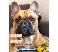 2026-2027 FRENCH BULLDOG MONTHLY PLANNER-TWO YEAR AGENDA: This contains CONTACT, PASSWORD, BIRTHDAY LOG, TO-DO LIST,