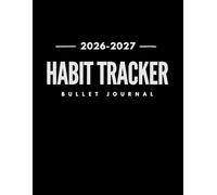 2026-2027 Habit Tracker Bullet Journal: Jan 2026 - Dec 2027 Bullet Journaling for Men and Women with Vision Board, Goals and Self Care...Black Cover