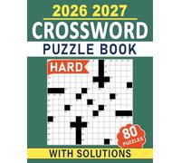2026-2027 Hard Crossword Puzzle Book With Solutions: A collection designed for steady focus and deeply satisfying solving moments