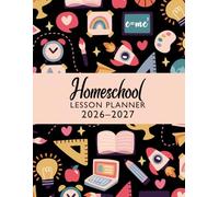 2026-2027 Homeschool Lesson Planner: Yearly Academic Overview Weekly & Monthly Organizer for Parents to Teach Multiple or One Kid. (Volume 2)