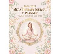 2026-2027 Mental Health & Trauma Healing Workbook: 24-Month Guided Journal with Monthly Calendars, Notes Sections, Trauma Processing Pages & Mindfulness Exercises for Women & Men