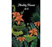 2026-2027 Monthly Planner: 24-Month Appointment Book Pocket Size for Two Years of Planning from JAN. 26 to DEC. 27 with Federal Holidays / Tropical Flowers Cover