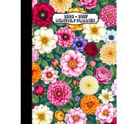 2026-2027 Monthly Planner Beautiful Flowers Cover: yearly overview, goals, contacts, passwords, notes, birthdays, holidays