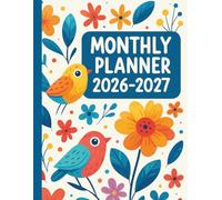 2026-2027 Monthly Planner with Colorful Birds and Floral Cover Design: Two-Year Organizer with Finance Tracker, Holidays, Inspirational Quotes, and Notes (January 2026 - December 2027)