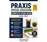 2026-2027 Praxis Special Education: Complete Study Guide (The Complete Praxis Success Series)