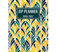 2026-2027 Special Education IEP Planner: Keep Record All Information of Your Students in a Place to Monitor Them Easily and Guide Properly.