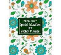 2026-2027 Special Education IEP Teacher Planner: Academic Year Guide Book for Your Students to Keep Track Everything Include Communication Tracker Appointment Log and Schedule Organizer.